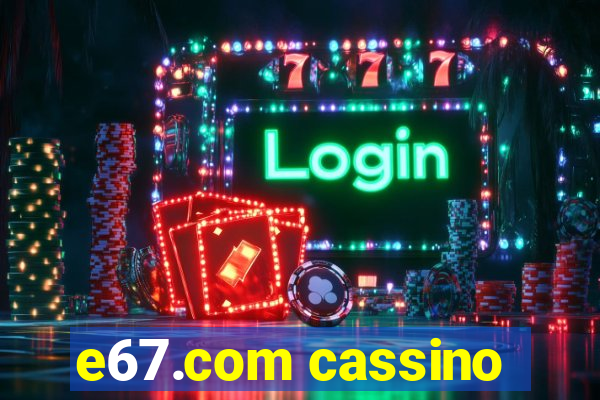 e67.com cassino